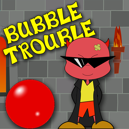 Bubble Trouble